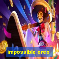 impossible oreo